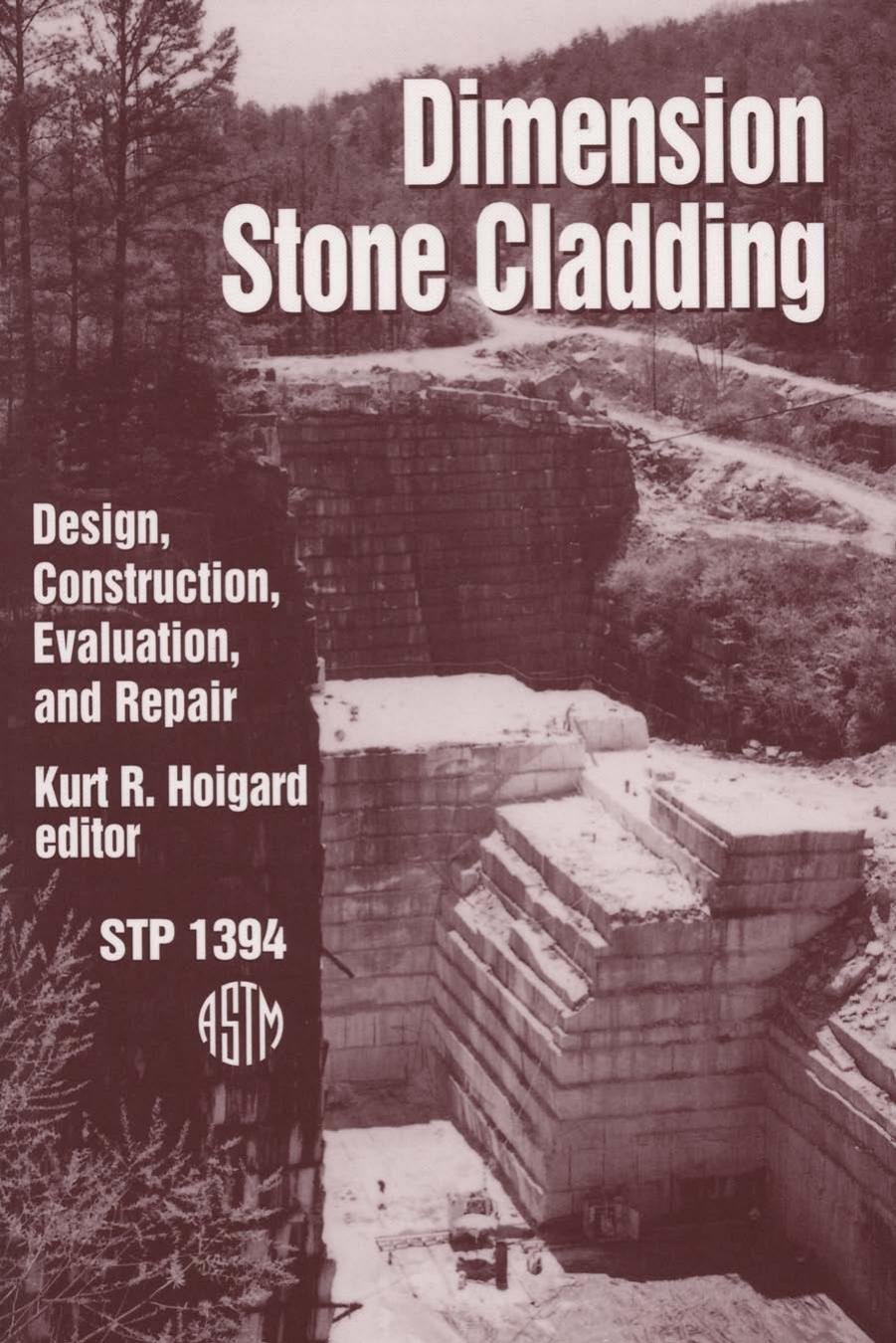 Dimension Stone Cladding: Design, Construction, Evaluation, and Repair (ASTM Special Technical Publication, 1394) by Kurt R. Hoigard editor
