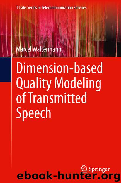 Dimension-based Quality Modeling of Transmitted Speech by Marcel Wältermann
