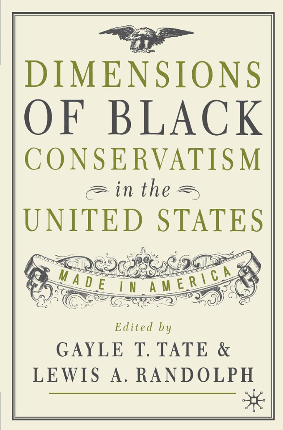 Dimensions of Black Conservatism in the United States: Made in America by Gayle T. Tate Lewis A. Randolph (eds.)