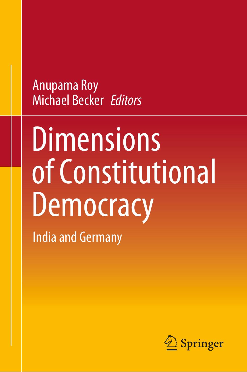 Dimensions of Constitutional Democracy: India and Germany by Anupama Roy Michael Becker