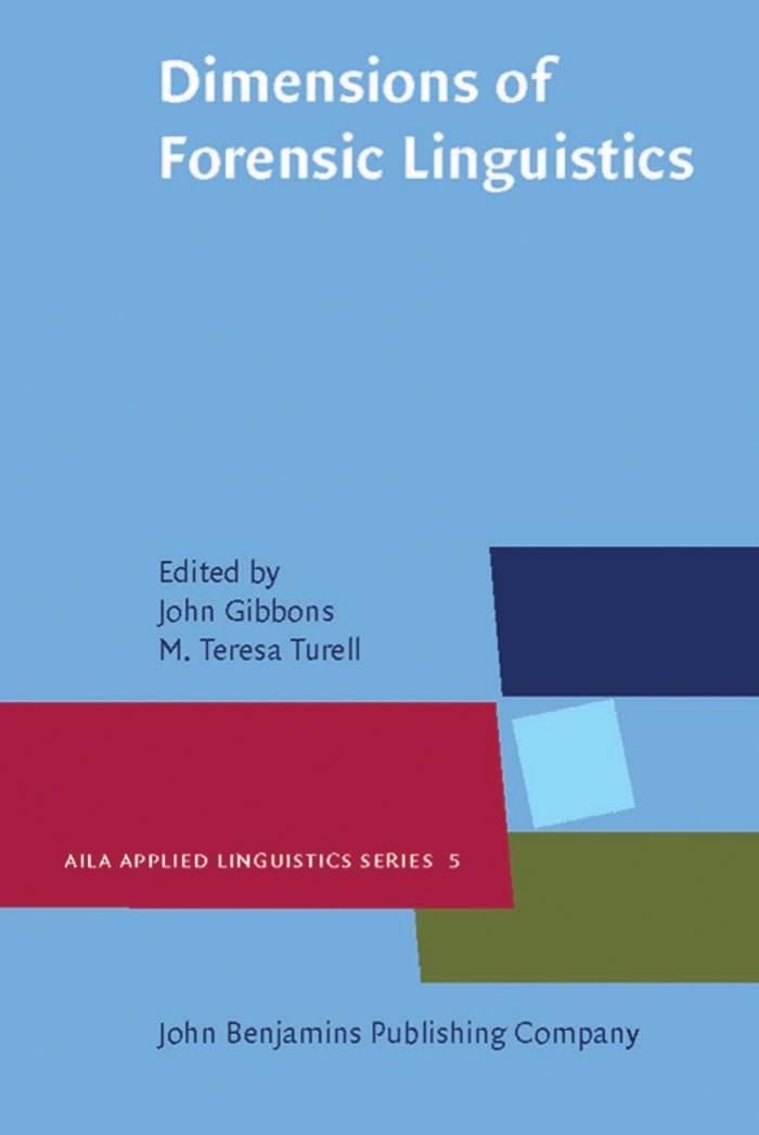 Dimensions of Forensic Linguistics by John Gibbons M. Teresa Turell