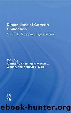 Dimensions of German Unification: Economic, Social, and Legal Analyses by A Bradley Shingleton