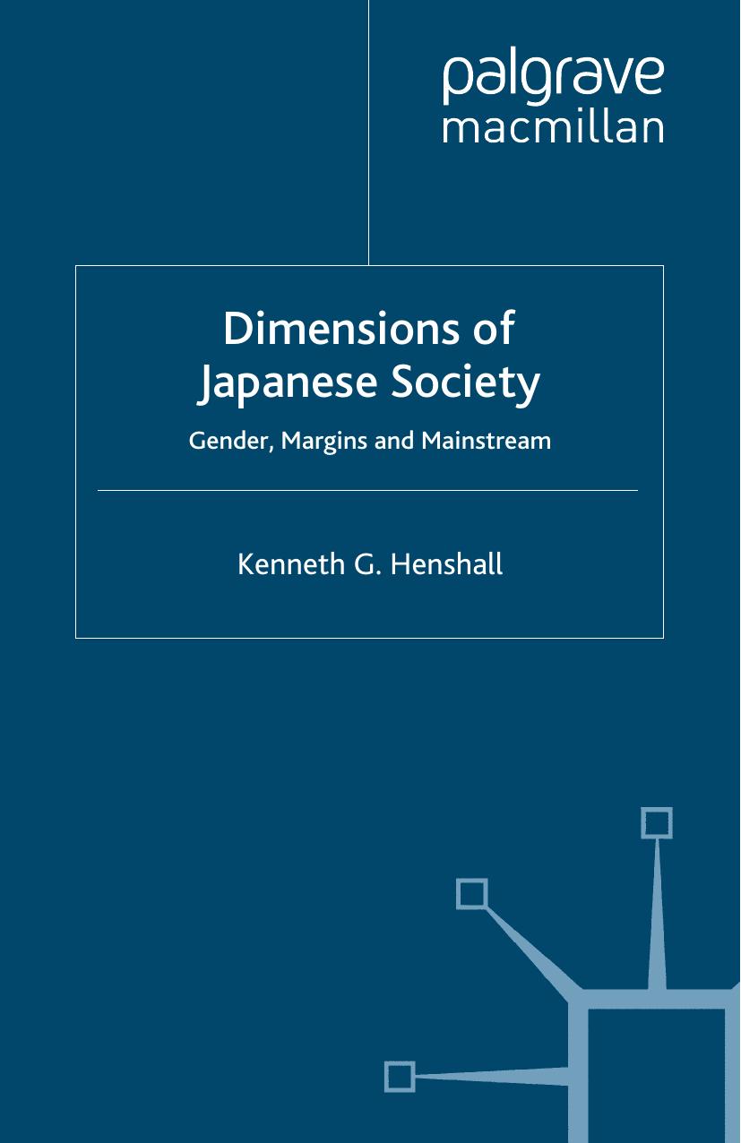 Dimensions of Japanese Society: Gender, Margins and Mainstream by Kenneth G. Henshall (auth.)