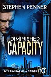 Diminished Capacity: David Brunelle Legal Thriller #10 by Penner Stephen