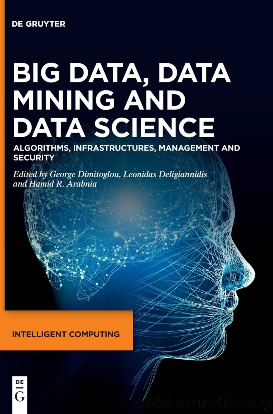 Dimitoglou G. Big Data, Data Mining and Data Science. Algorithms,..Security 2025 by Unknown