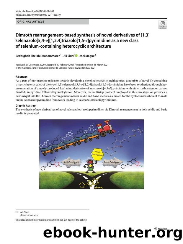 Dimroth rearrangement-based synthesis of novel derivatives of [1,3]selenazolo[5,4-e][1,2,4]triazolo[1,5-c]pyrimidine as a new class of selenium-containing heterocyclic architecture by Seddigheh Sheikhi-Mohammareh & Ali Shiri & Joel Mague