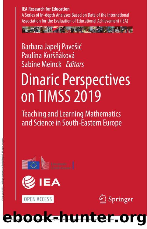 Dinaric Perspectives on TIMSS 2019 : Teaching and Learning Mathematics and Science in South-Eastern Europe by Barbara Japelj Pavesić; Paulína Korsňáková; Sabine Meinck