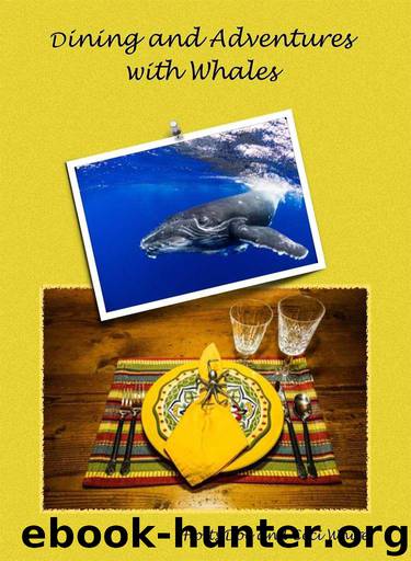 Dining and Adventures with Whales by White Doc & White Ceci