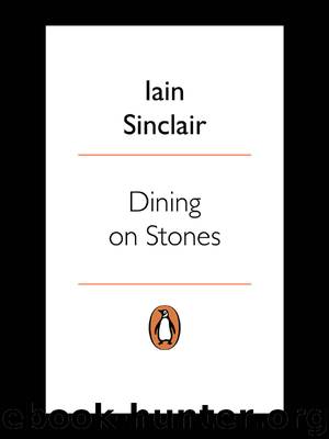 Dining on Stones by Iain Sinclair