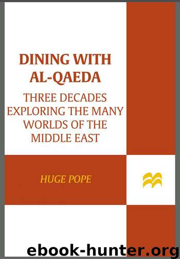 Dining with al-Qaeda: Three Decades Exploring the Many Worlds of the Middle East by Pope Hugh