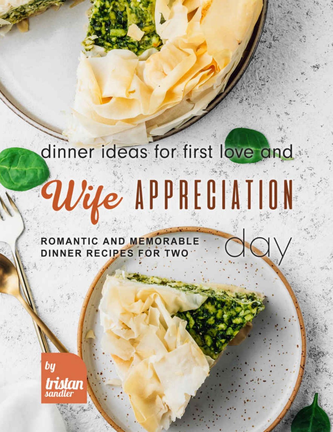 Dinner Ideas for First Love and Wife Appreciation Day by Sandler Tristan
