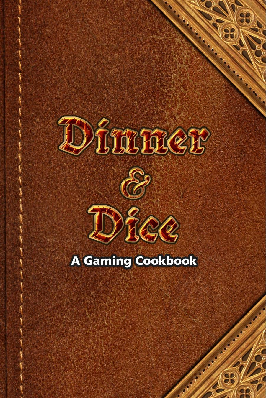 Dinner and Dice a Gaming Cookbook by Unknown