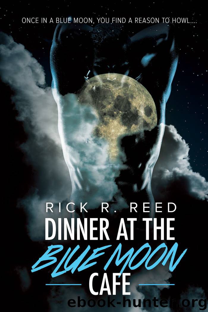 Dinner at the Blue Moon Cafe by Rick R. Reed