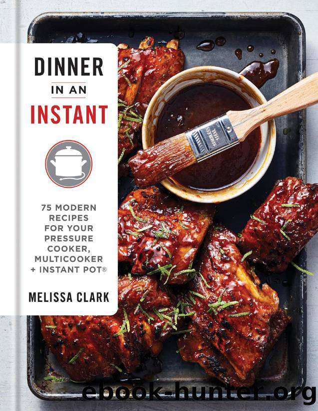 Dinner in an Instant: 75 Modern Recipes for Your Pressure Cooker, Multicooker, and Instant Pot - PDFDrive.com by Melissa Clark