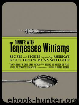 Dinner with Tennessee Williams by Troy Gilbert & Chef Greg Picolo