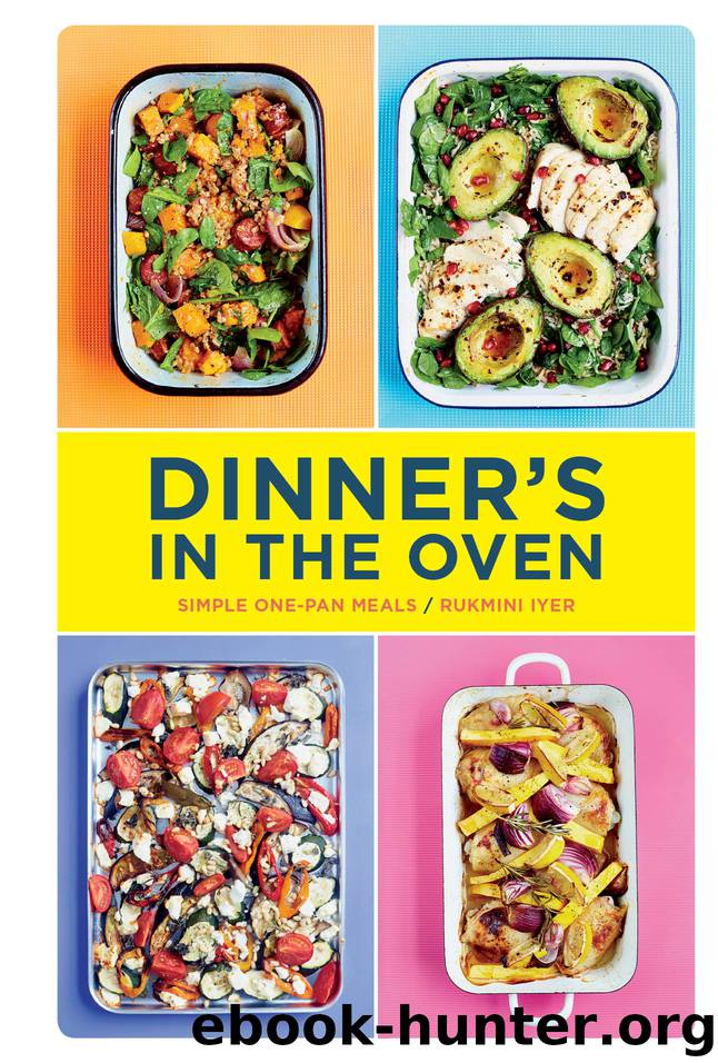 Dinner's in the Oven by Rukmini Iyer