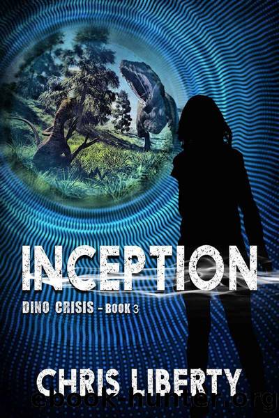 Dino Crisis - Inception (Dino Crisis Book 3) by Chris Liberty