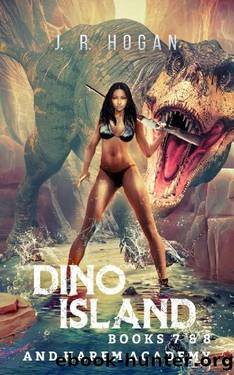Dino Island: Books 7-9 (Dino Island Box Sets Book 3) by J. R. Hogan