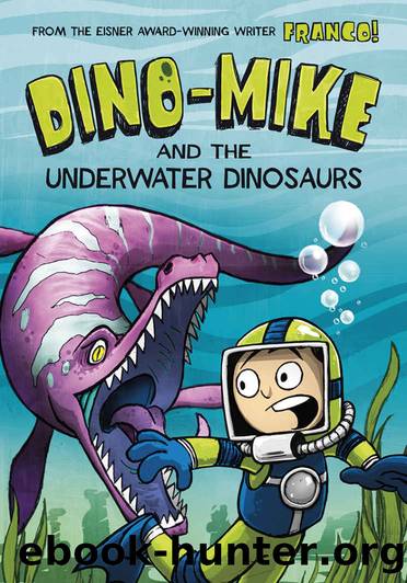 Dino-Mike and the Underwater Dinosaurs: 3 (Dino-Mike!) by Franco