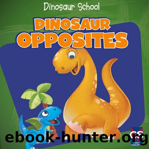 Dinosaur Opposites by Ava Saviola