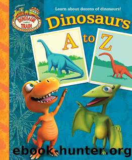 Dinosaurs a to Z by Andrea Posner-Sanchez