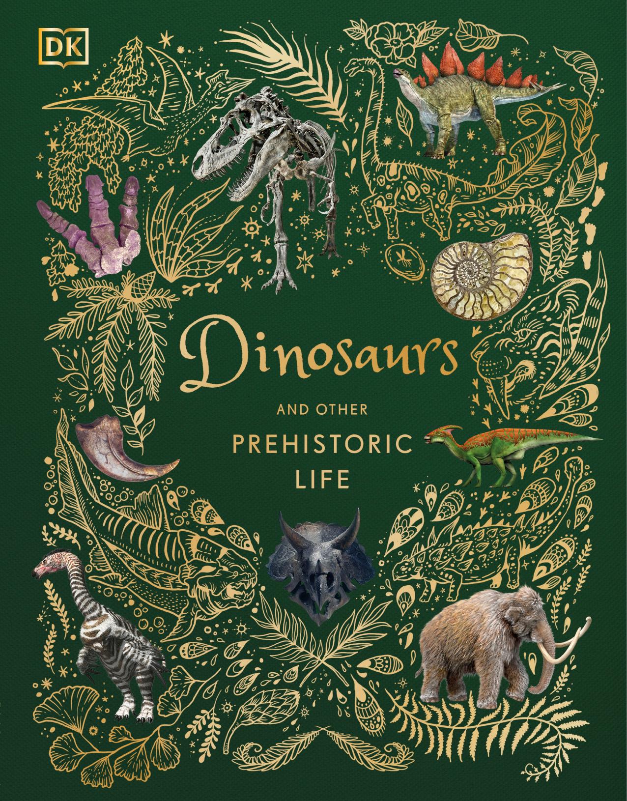 Dinosaurs and Other Prehistoric Life by Professor Anusuya Chinsamy-Turan DK