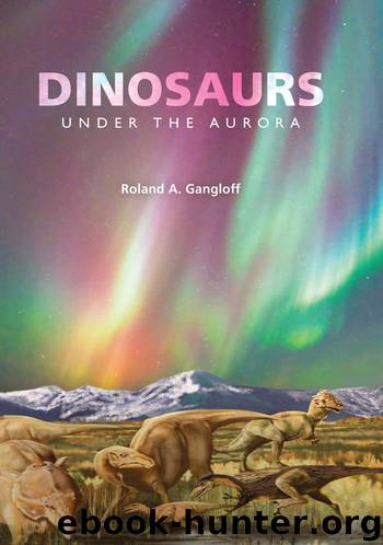 Dinosaurs under the Aurora (Life of the Past) by Roland A. Gangloff