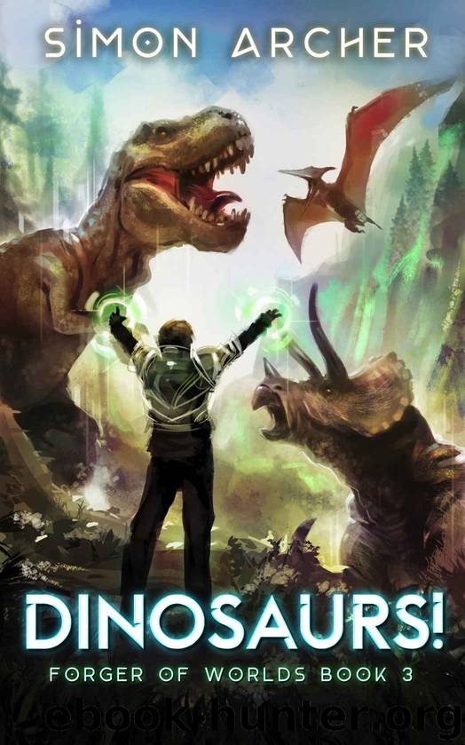 Dinosaurs! (Forger of Worlds Book 3) by Simon Archer