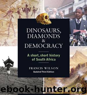 Dinosaurs, Diamonds & Democracy by Francis Wilson