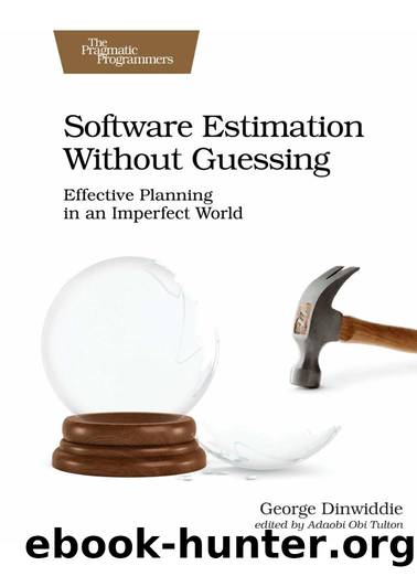 Dinwiddie G. Software Estimation Without Guessing. Effective Planning...2019 by Unknown