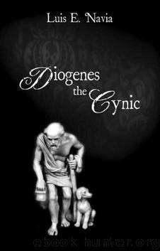 Diogenes The Cynic: The War Against The World by Luis E. Navia