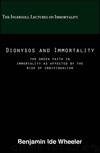 Dionysos and Immortality by Benjamin Ide Wheeler