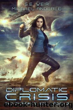 Diplomatic Crisis (The Empress' Spy Book 2) by S.E. Weir & Michael Anderle
