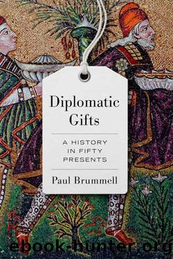 Diplomatic Gifts by Paul Brummell