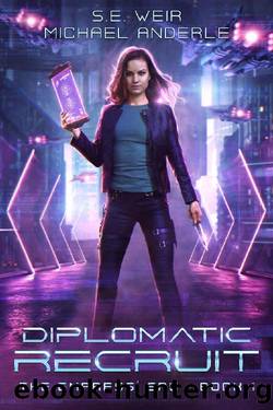 Diplomatic Recruit by S.E. Weir & Michael Anderle