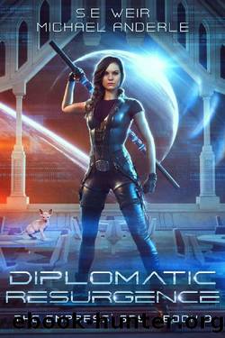 Diplomatic Resurgence (The Empress' Spy Book 3) by S.E. Weir & Michael Anderle
