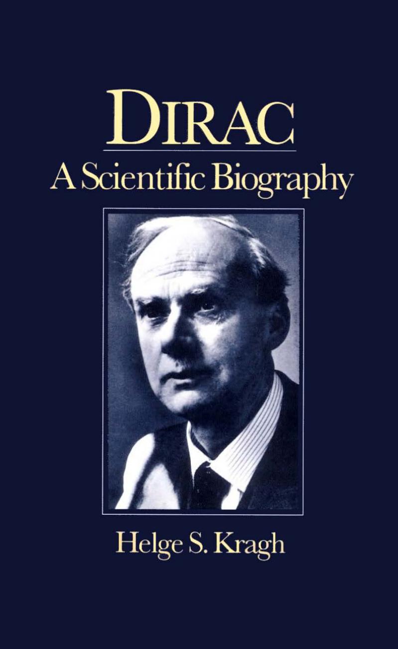 Dirac: A Scientific Biography by Kragh Helge