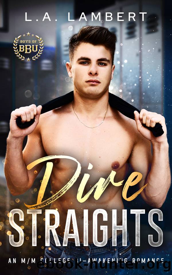 Dire Straights: An MM College Bi-Awakening Romance (Boys of BBU Book 1) by L.A. Lambert