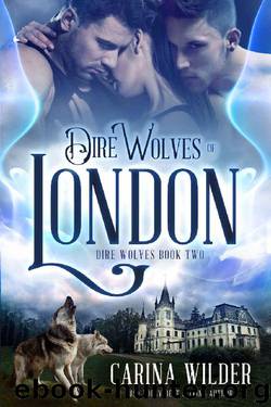 Dire Wolves of London by Carina Wilder