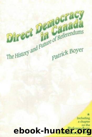 Direct Democracy in Canada: The History and Future of Referendums by J. Patrick Boyer