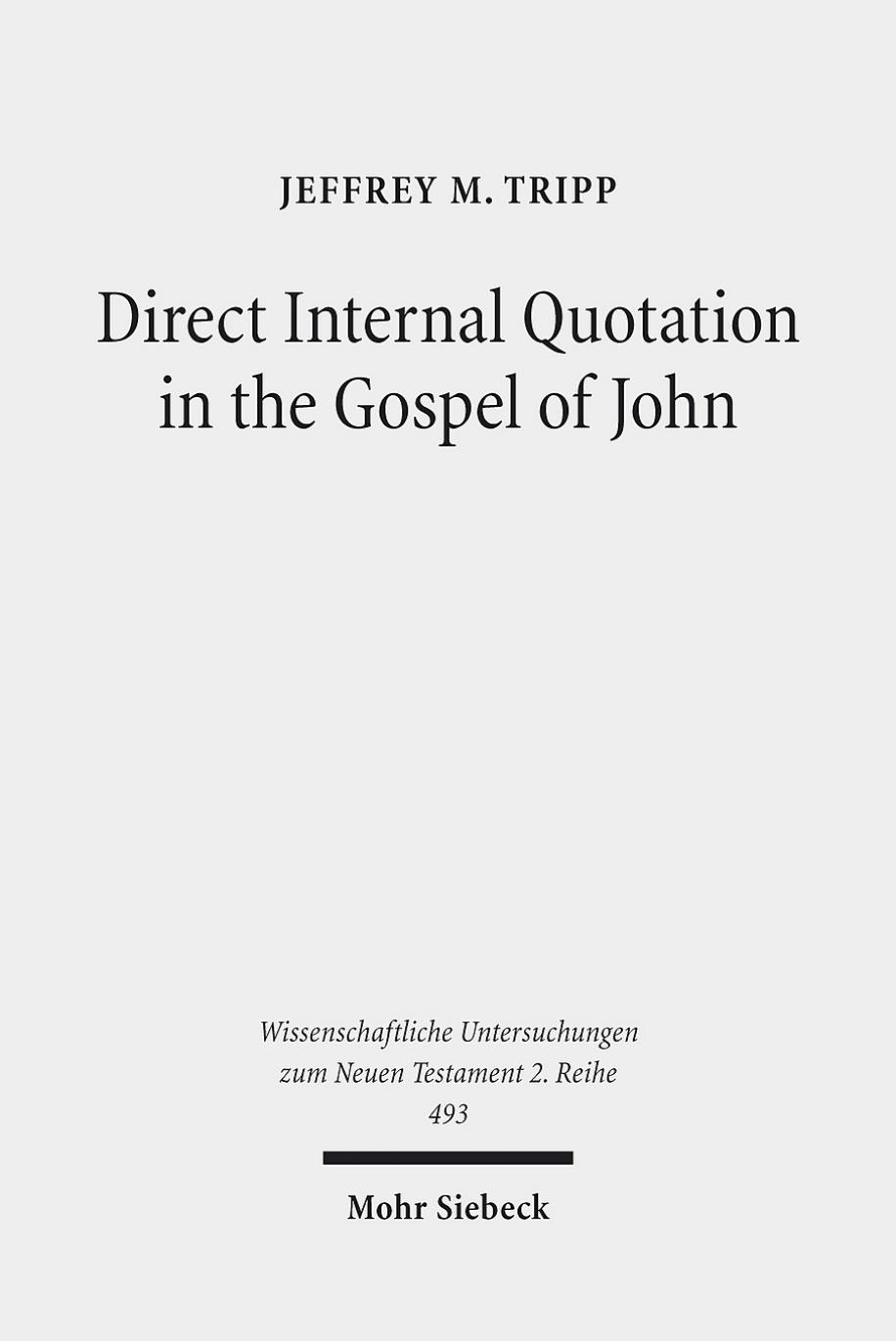 Direct Internal Quotation in the Gospel of John by Jeffrey M. Tripp