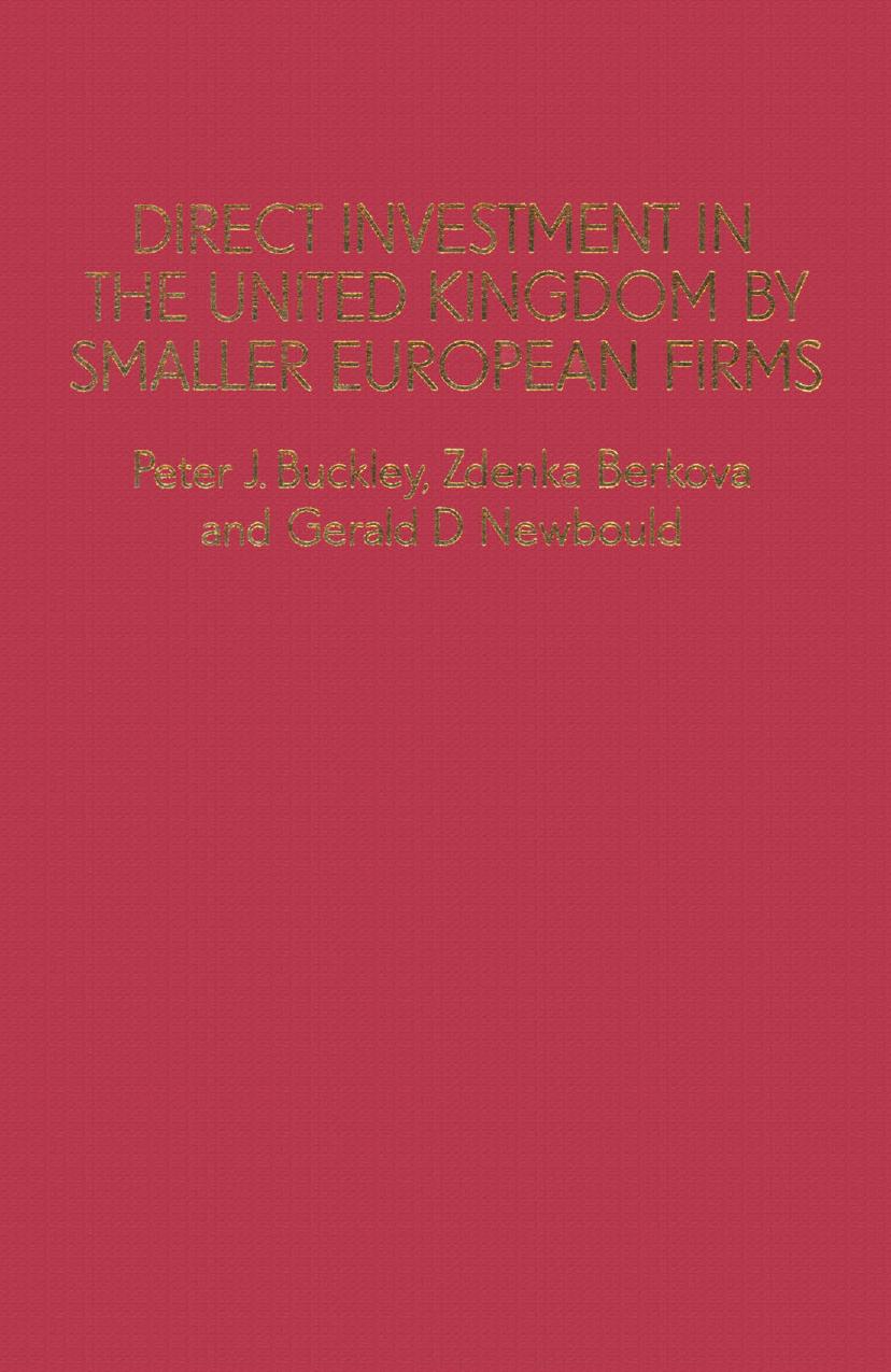 Direct Investment in the United Kingdom by Smaller European Firms by Peter J. Buckley Zdenka Berkova Gerald D. Newbould (auth.)
