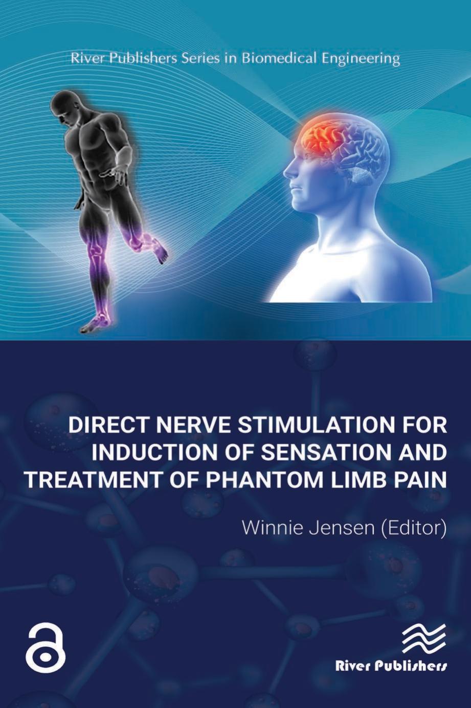 Direct Nerve Stimulation for Induction of Sensation and Treatment of Phantom Limb Pain by Winnie Jensen