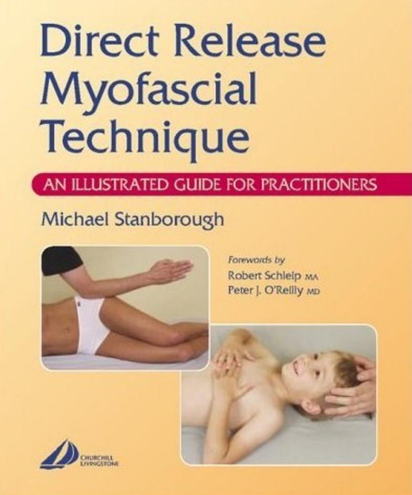 Direct Release Myofascial Technique: An Illustrated Guide for Practitioners by Michael Stanborough