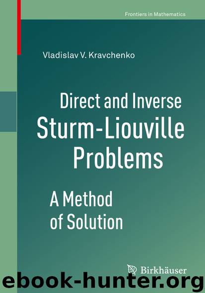 Direct and Inverse Sturm-Liouville Problems by Vladislav V. Kravchenko