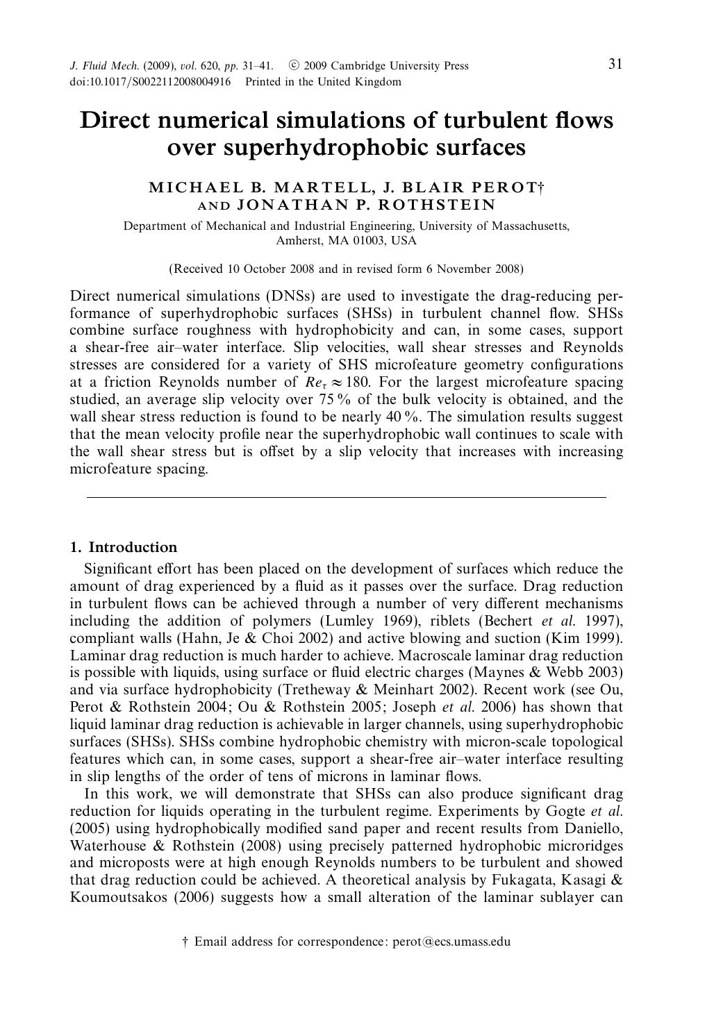 Direct numerical simulations of turbulent flows over superhydrophobic surfaces by MICHAEL B. MARTELL J. BLAIR PEROT JONATHAN P. ROTHSTEIN