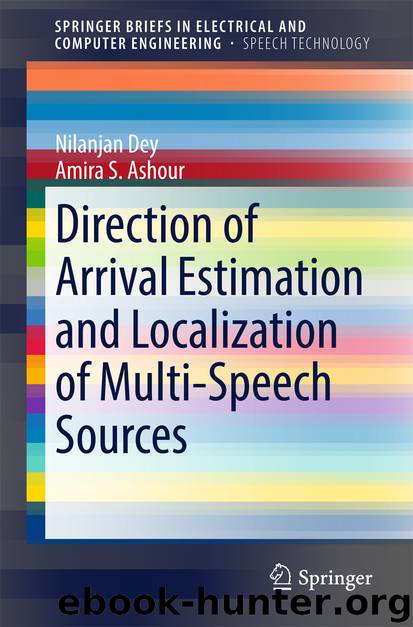 Direction of Arrival Estimation and Localization of Multi-Speech Sources by Nilanjan Dey & Amira S. Ashour