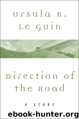 Direction of the Road by Ursula K. Le Guin