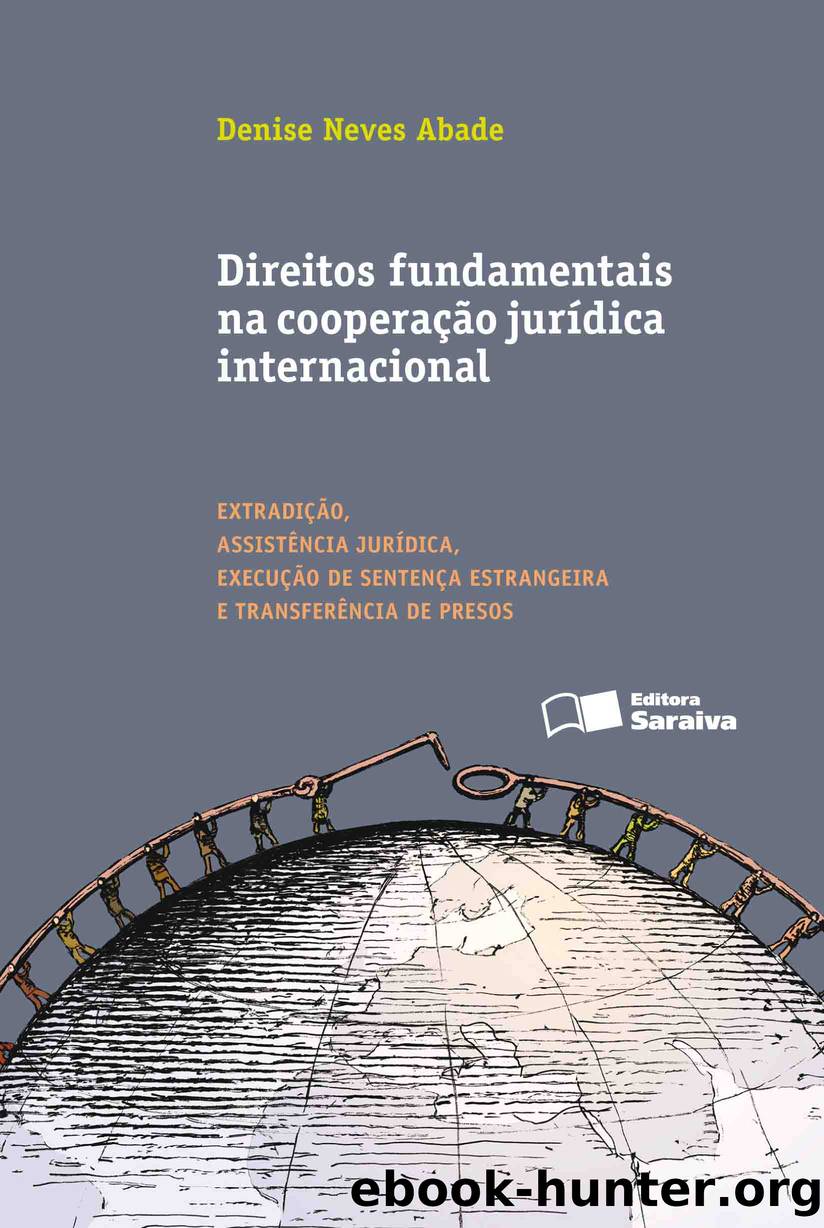 Direitos Fundamentais na CooperaÃ§Ã£o JurÃ­dica Internacional by Abade Denise Neves