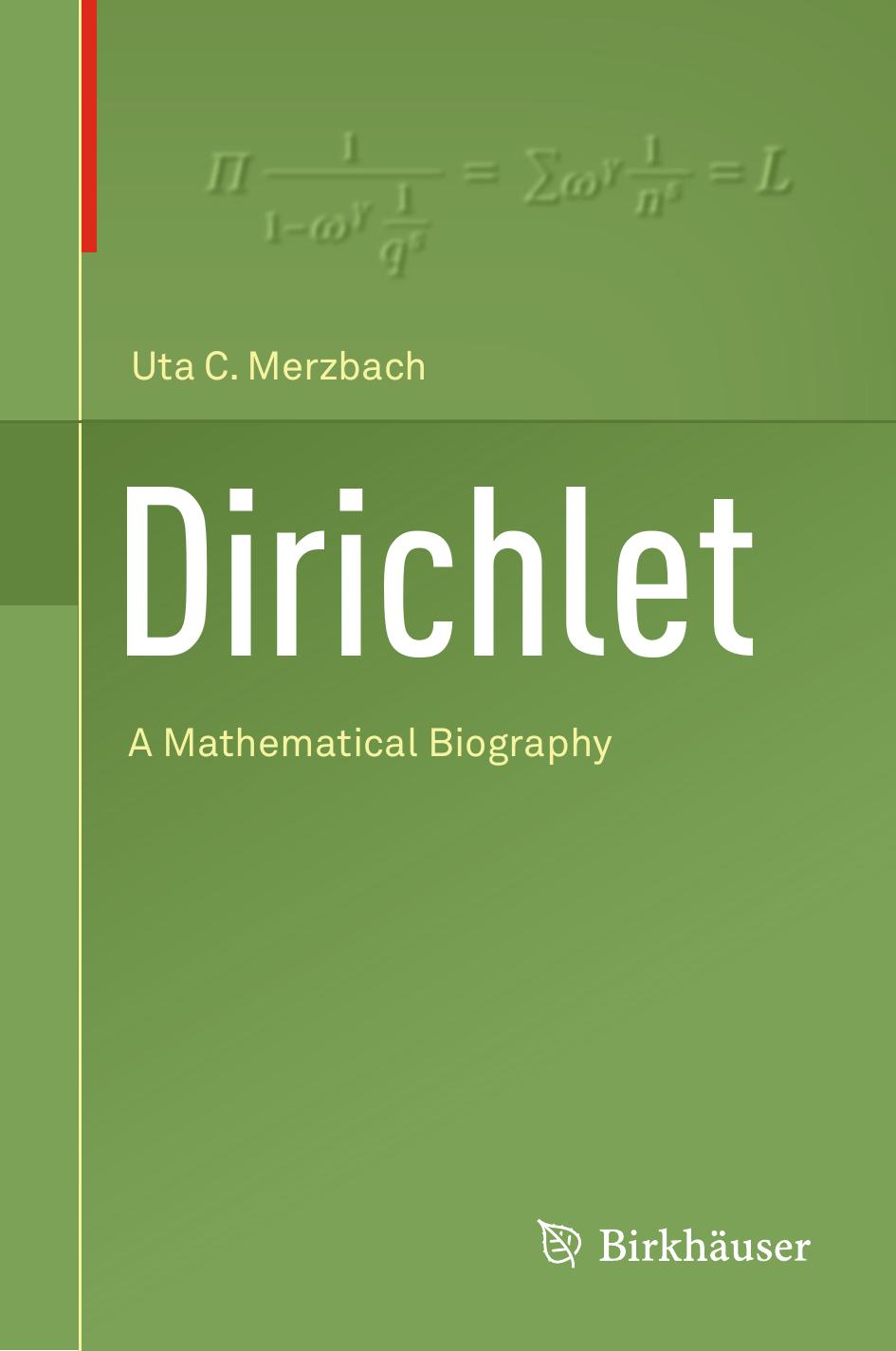 Dirichlet: A Mathematical Biography by Merzbach Uta C
